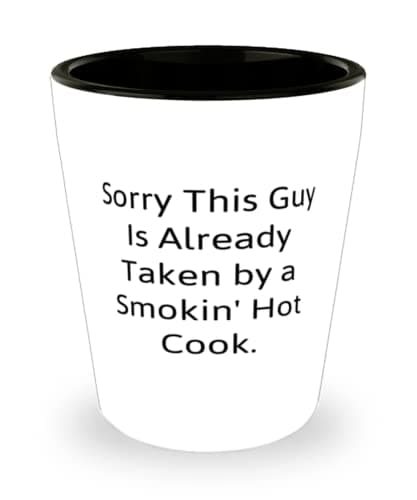 Sorry This Guy Is Already Taken by a Smokin' Hot Cook. Shot Glass, Cook Ceramic Cup, Gag Gifts For Cook, Cooking classes, Personal chef, Meal delivery service, Food subscription box, Gourmet food gift image